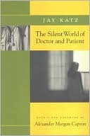 The Silent World of Doctor and Patient (Paperback)
