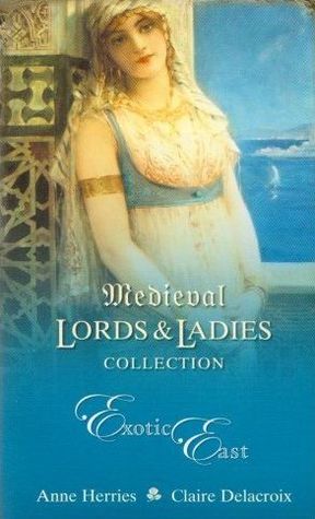 Exotic East  (Medieval Lords and Ladies Collection 5)
