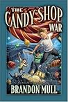 The Candy Shop War by Brandon Mull