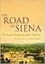 The Road to Siena: The Essential Biography of St. Catherine
