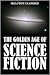 The Golden Age of Science Fiction Vol. I