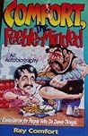 Comfort, the Feeble-Minded: Consolation for People Who Do Dumb Things: An Autobiography Comfort, the Feeble-Minded: Consolation for People Who Do Dumb Things: An Autobiography