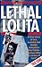 Lethal Lolita A true story of sex, scandal and deadly obsession by Maria Eftimiades
