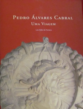 Pedro Álvares Cabral - Uma Viagem