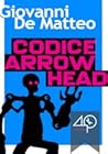 Codice Arrowhead by Giovanni De Matteo Codice Arrowhead by Giovanni De Matteo