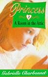 A Room in the Attic (Princess #2)