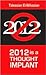 2012 is a Thought Implant