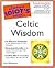 The Complete Idiot's Guide to Celtic Wisdom