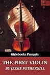 The First Violin by Jessie Fothergill