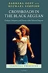 Crossroads in the Black Aegean by Barbara Goff