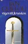 Vägen till Jerusalem by Jan Guillou