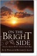 On the Bright Side: Feeling Good When Things Seem Bad (Paperback)