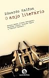 O Anjo Literário by Eduardo Halfon