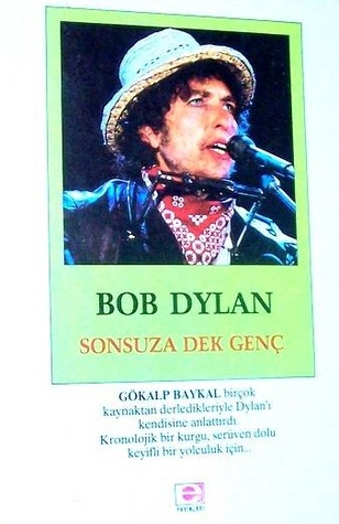 Bob Dylan: Sonsuza Dek Genç  (Paperback)