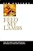 Feed My Lambs: Why the Lord's Table Should Be Restored to Covenant Children