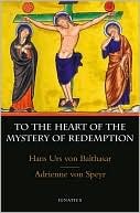 To the Heart of the Mystery of Redemption (Paperback)