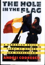 The Hole in the Flag: A Romanian Exile's Story of Return & Revolution (Hardcover)