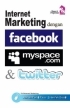 Internet Marketing Dengan Facebook, Myspace.com & Twitter