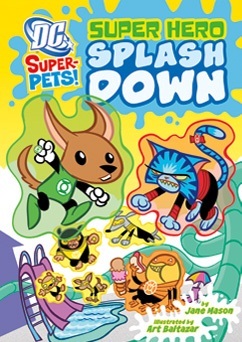 Super Hero Splash Down (Dc Super-Pets!)