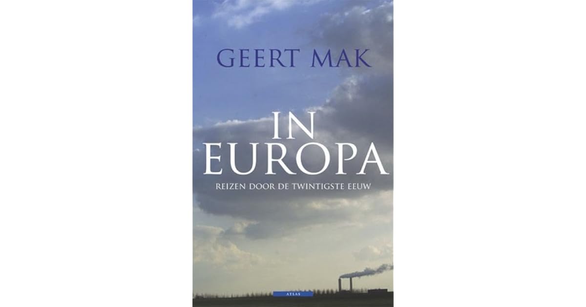 Geert Mak In Europa Deel 1 En 2