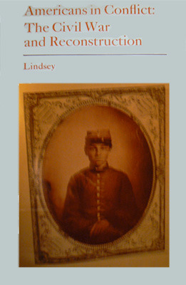 Americans in conflict: The Civil War and Reconstruction (Paperback)