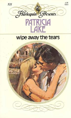 Wipe Away the Tears (Mass Market Paperback)