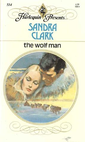 The Wolf Man (Harlequin Presents, #514)