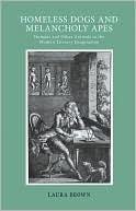 Homeless Dogs and Melancholy Apes: Humans and Other Animals in the Modern Literary Imagination (Hardcover)