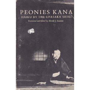 Peonies Kana: Haiku by the Upasaka Shiki