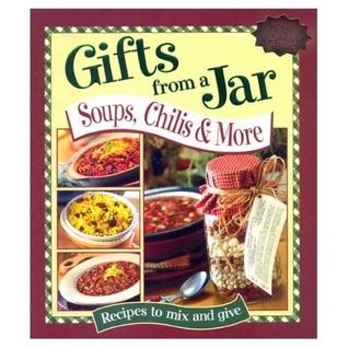 Soups, Chilies & More (Gifts from a Jar)
