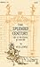 The Splendid Century: Life in the France of Louis XIV