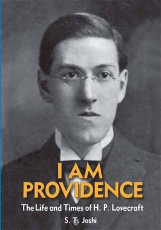 I Am Providence: The Life and Times of H. P. Lovecraft (Hardcover)