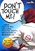 Don't Touch Me!
