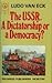 U. S. S. R.: A Dictatorship or a Democracy? (Impressions of the USSR series)