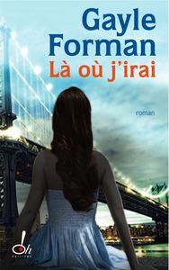 Là où j'irai (Si je reste, #2)
