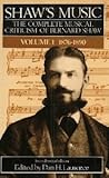 Shaw's Music: The Complete Musical Criticism of Bernard Shaw (Volume 1: 1876-1890) Shaw's Music: The Complete Musical Criticism of Bernard Shaw (Volume 1: 1876-1890)
