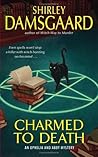 Charmed to Death by Shirley Damsgaard