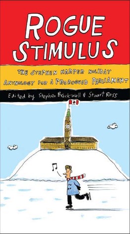 Rogue Stimulus: The Stephen Harper Holiday Anthology for a Prorogued Parliament