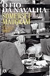 O Fio da Navalha by W. Somerset Maugham
