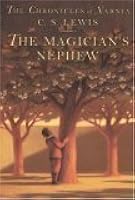 The Magician's Nephew (Chronicles of Narnia, #1)