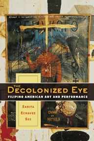 The Decolonized Eye: Filipino American Art and Performance (Hardcover)