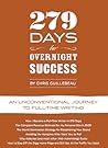 279 Days to Overnight Success: An Unconventional Journey to Full-Time Writing
