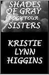 Sisters (Shades of Gray, #4) Sisters (Shades of Gray, #4)