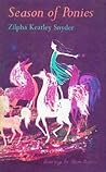 Season of Ponies by Zilpha Keatley Snyder