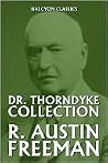 The Dr. Thorndyke Collection The Dr. Thorndyke Collection