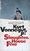 Slaughterhouse-Five by Kurt Vonnegut Jr.