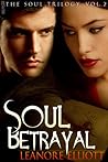 Soul Betrayal by Leanore Elliott