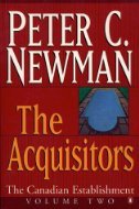 The Acquisitors: Volume 2 of the Canadian Establishment (Hardcover)