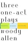 Three One-Act Plays by Woody Allen