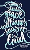 Grace Williams Says It Loud by Emma Henderson